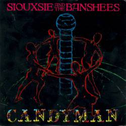 Siouxsie and the Banshees : Candyman